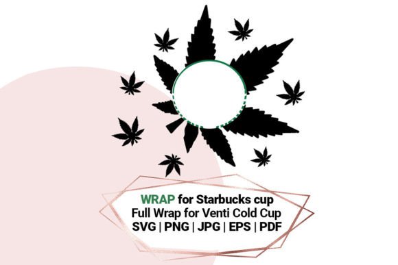 Сannabis Wrap Svg for Starbucks Cup 24Oz